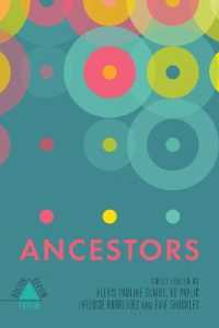 先祖がわれわれをつくる：文学者たちが考える<br>Ancestors -- Paperback / softback