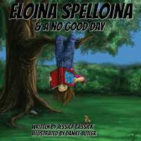 Eloina Spelloina & a No Good Day