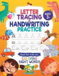 Letter Tracing and Handwriting Practice Book : Trace Letters and Numbers Workbook of the Alphabet and Sight Words， Preschool， Pre K， Kids Ages 3-5 + 5-6. Children Handwriting without Tears