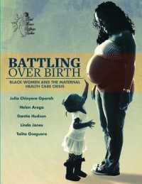 Battling over Birth : Black Women and the Maternal Health Care Crisis