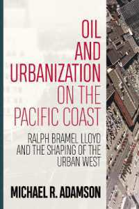 Oil and Urbanization on the Pacific Coast : Ralph Bramel Lloyd and the Shaping of the Urban West (Energy and Society)