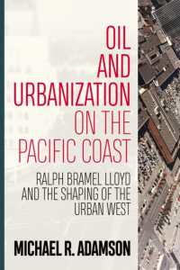 Oil and Urbanization on the Pacific Coast : Ralph Bramel Lloyd and the Shaping of the Urban West (Energy and Society)