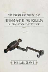 The Strange and True Tale of Horace Wells, Surge - a Novel