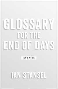 Glossary for the End of Days - Stories
