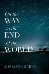 On the Way to the End of the World - a Novel