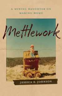 Mettlework : A Mining Daughter on Making Home