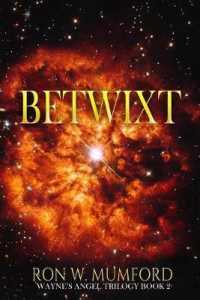 Betwixt: Trilogy Book Two (Wayne's Angel Trilogy") 〈2〉
