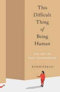 This Difficult Thing of Being Human : The Art of Self-Compassion