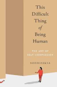 This Difficult Thing of Being Human : The Art of Self-Compassion