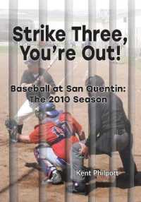 Strike Three, You're Out!: Baseball at San Quentin: The 2010 Season