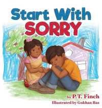 Start with Sorry : A Children's Picture Book with Lessons in Empathy, Sharing, Manners & Anger Management
