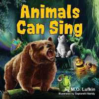 Animals Can Sing : A Forest Animal Adventure and Children's Picture Book