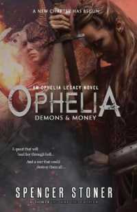 Ophelia, Demons & Money (Ophelia Legacy)