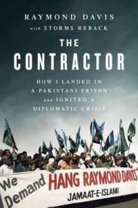 The Contractor : How I Landed in a Pakistani Prison and Ignited a Diplomatic Crisis - India Edition