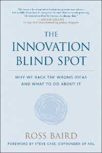 The Innovation Blind Spot : Why We Back the Wrong Ideas - and What to Do about It