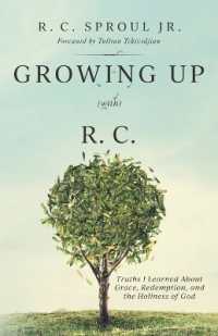 Growing Up (With) R.C. : Truths I Learned about Grace, Redemption, and the Holiness of God