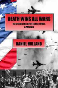 Death Wins All Wars : Resisting the Draft in the 1960s, a Memoir