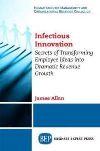 Infectious Innovation : Secrets of Transforming Employee Ideas into Dramatic Revenue Growth