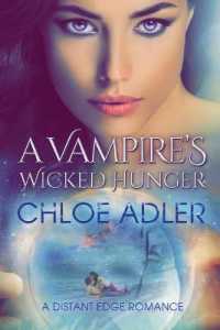 A Vampire's Wicked Hunger : An Urban Fantasy Paranormal Romance (Love on the Edge)