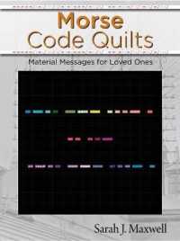 Morse Code Quilts : Material Messages for Loved Ones