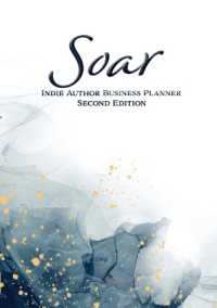 Soar: Indie Author Business Planner (Second Edition): Indie Author Business Planner （2ND）