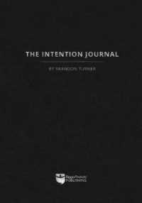 The Intention Journal : The Powerful, Research-Backed Planner for Achieving Your Big Investing Goals in Just Ninety Days