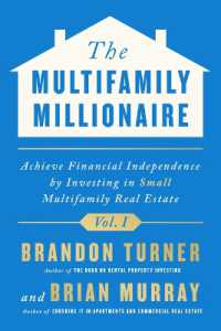 The Multifamily Millionaire, Volume I : Achieve Financial Freedom by Investing in Small Multifamily Real Estate (Multifamily Millionaire)