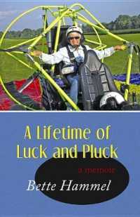 A Lifetime of Luck and Pluck : A Memoir