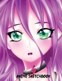 Anime Sketchbook : Blank Anime Sketchbook, 125 pages, 8 1/2 by 11 inches (Anime Sketchbooks)