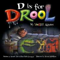 D is for Drool : My Monster Alphabet (I Need My Monster)
