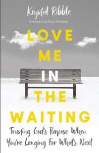 Love Me in the Waiting : Trusting God's Purpose When You're Longing for What's Next