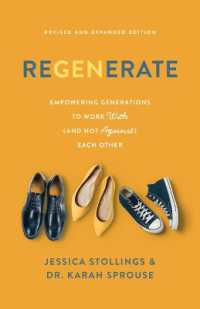 Regenerate : Empowering Generations to Work with (and Not Against) Each Other （2ND）