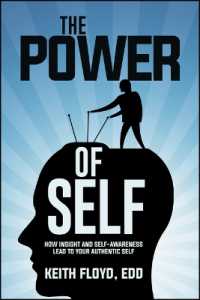 The Power of Self : How Insight and Self-Awareness Lead to Your Authentic Self