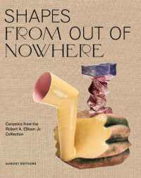 Shapes from Out of Nowhere : Ceramics from the Robert A. Ellison Jr. Collection
