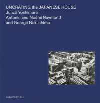 Uncrating the Japanese House : Junzo Yoshimura, Antonin and Noémi Raymond, and George Nakashima