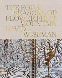 David Wiseman: the Four Seasons of Flower Fruit Mountain : An Immersive Exploration in Bronze, Porcelain, Plaster, and Glass
