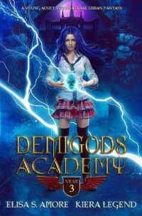 Demigods Academy - Year Three (Young Adult Supernatural Urban Fantasy) (Demigods Academy") 〈3〉