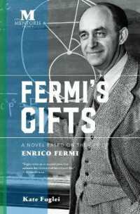Fermi's Gifts : A Novel Based on the Life of Enrico Fermi