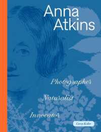 Anna Atkins : Photographer, Naturalist, Innovator