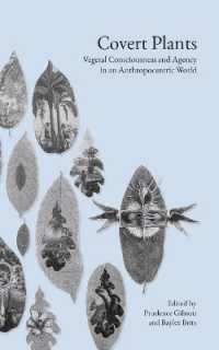 Covert Plants : Vegetal Consciousness and Agency in an Anthropocentric World
