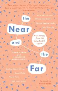 The Near and the Far : New Stories from the Asia-Pacific Region