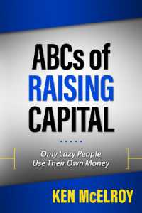 The ABCs of Raising Capital : Only Lazy People Use Their Own Money (Rich Dad Advisor Series)