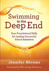 Swimming in the Deep End : Four Foundational Skills for Leading Successful School Initiatives (Managing Change through Strategic Planning and Effective Leadership) (Every Student Can Learn Mathematics)