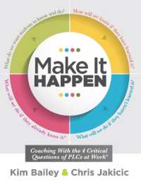 Make It Happen : Coaching with the Four Critical Questions of Plcs at Work(r) (Professional Learning Community Strategies for Instructional Coaches)