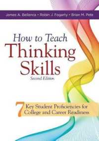 How to Teach Thinking Skills : Seven Key Student Proficiencies for College and Career Readiness (Teaching Thinking Skills for Student Success in a 21st Century World) （2ND）