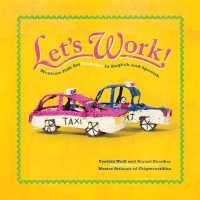 Let's Work! : Mexican Folk Art Trabajos in English and Spanish (First Concepts in Mexican Folk Art) （Bilingual）