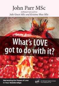 What's Love Got to Do with It? : Harnessing the Power of Love in Your Relationships