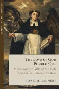 The Love of God Poured Out : Grace and the Gifts of the Holy Spirit in St. Thomas Aquinas (Renewal within Tradition)