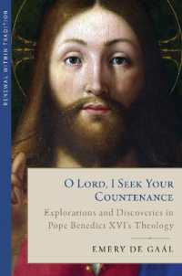 O Lord, I Seek Your Countenance : Explorations and Discoveries in Pope Benedict XVI's Theology (Renewal within Tradition)