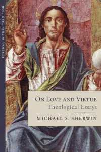 On Love and Virtue : Theological Essays (Renewal within Tradition)